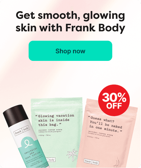 Save 30% on Frank Body at Pharmacy2U. Frank Body skincare products, including a cleanser, exfoliator and mask, are displayed.